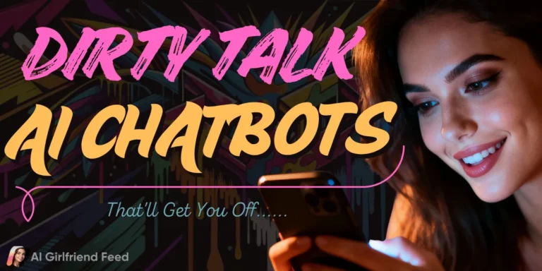 Dirty Talk AI Chatbots