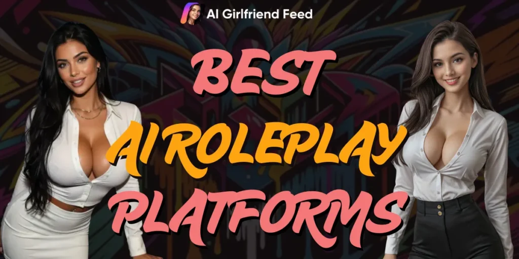 Best AI Roleplay Platforms